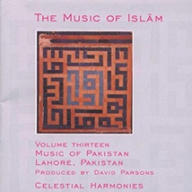 THE MUSIC OF ISLAM 13: MUSIC OF PAKISTAN, LAHORE, PAKISTAN