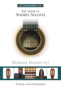 GUITAR OF ANDRES SEGOVIA: HERMANN HAUSER 1937 (+ LIVRE...)