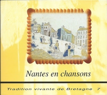 NANTES EN CHANSONS (TRADITION VIVANTE EN BRETAGNE 7)