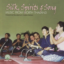 SILK, SPIRITS & SONG. MUSIC FROM NORTH THAILAND
