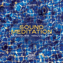 SOUND MEDITATION - MUSIQUES NOUVELLES