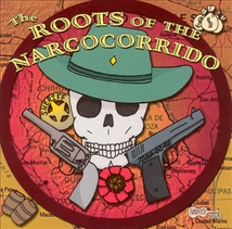 THE ROOTS OF THE NARCOCORRIDO