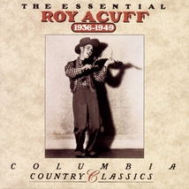 THE ESSENTIAL ROY ACUFF 1936-1949
