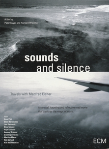 SOUNDS AND SILENCE (TRAVELS WITH MANFRED EICHER)