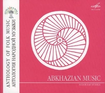 ANTHOLOGY OF FOLK MUSIC: ABKHAZIAN MUSIC
