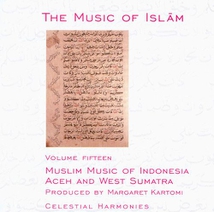 MUSIC OF ISLAM 15: MUSLIM MUS. OF INDONESIA ACEH & W.SUMATRA