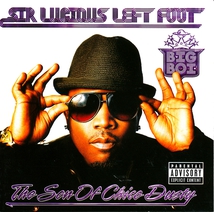 SIR LUCIOUS LEFT FOOT... THE SON OF CHICO DUSTY