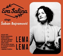 LEMA LEMA. EVA SALINA SINGS SABAN BAJRAMOVIC