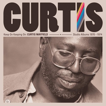 KEEP ON KEEPING ON:CURTIS MAYFIELD STUDIO ALBUMS 1970-1974