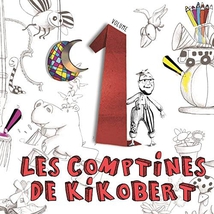 LES COMPTINES DE KIKOBERT - VOLUME 1