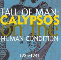 FALL OF MAN: CALYPSOS ON THE HUMAN CONDITION 1935-1941