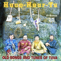 SIXTY HORSES IN MY HERD: OLD SONGS AND TUNES OF TUVA