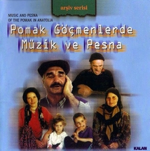 MUSIC AND PESNA OF THE POMAK IN ANATOLIA