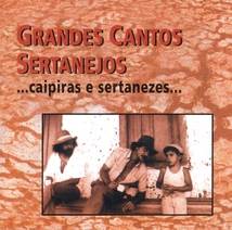 GRANDES CANTOS SERTANEJOS:...CAIPIRAS E SERTANEZES