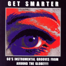 GET SMARTER (60'S INTRUMENTAL GROOVES FROM AROUND THE GLOBE)