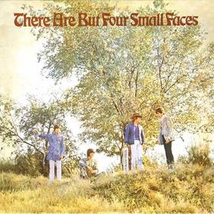 THERE ARE BUT FOUR SMALL FACES