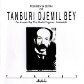 PESHREV & SEMAI OF TANBURI DJEMIL BEY