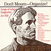 DON'T MOURN - ORGANIZE !: SONGS OF LABOR SONGWRITER JOE HILL
