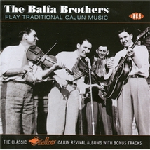THE BALFA BROTHERS PLAY TRADITIONAL CAJUN MUSIC (+BONUS)