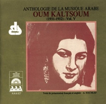 ANTHOLOGIE DE LA MUSIQUE ARABE: OUM KALSOUM V (1931-1932)