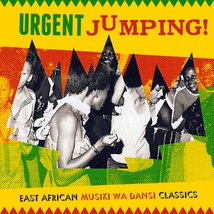 URGENT JUMPING! EAST AFRICAN MUSIKI WA DANSI CLASSICS