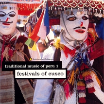 TRADITIONAL MUSIC OF PERU 1: FESTIVALS OF CUSCO