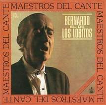 MAESTROS DEL CANTE, VOL. 1: BERNARDO EL DE LOS LOBITOS