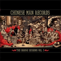 CHINESE MAN RECORDS:THE GROOVE SESSIONS VOL.3