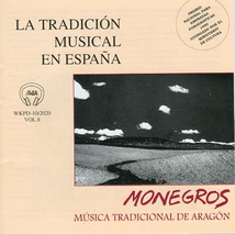 TRAD. MUS. EN ESPAÑA VOL. 8: MONEGROS, MUS. TRAD. EN ARAGON