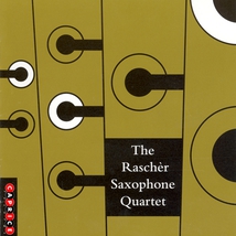 RASCHER SAXOPHONE QUARTET: BERGMAN, DÜNSER, XENAKIS...