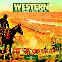 WESTERN: COWBOY BALLADS & SONGS 1925-1939