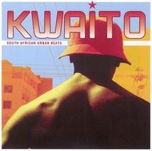 KWAITO: SOUTH AFRICAN URBAN BEATS