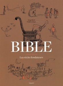 BIBLE, LES RÉCITS FONDATEURS