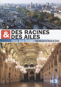 DES RACINES ET DES AILES : PARIS, RIVE DROITE