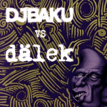 DJ BAKU VS DÄLEK