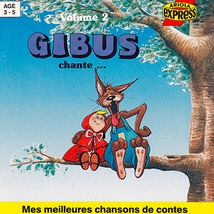 GIBUS CHANTE: "MES MEILLEURES CHANSONS DE CONTES" VOL 2