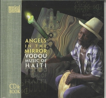 ANGELS IN THE MIRROR: VODOU MUSIC OF HAITI
