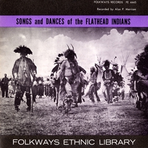 SONGS & DANCES OF THE FLATHEAD INDIANS / MONTANA