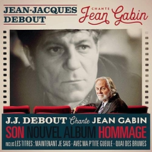 JEAN-JACQUES DEBOUT CHANTE JEAN GABIN