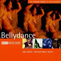 THE ROUGH GUIDE TO BELLYDANCE