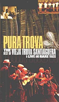 PURA TROVA: BEST OF VIEJA TROVA SANTIA. & LIVE & RARE TRACKS