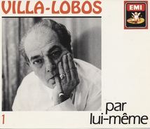 VILLA-LOBOS PAR LUI-MEME