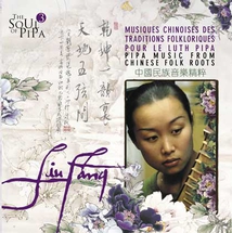 SOUL OF PIPA 3: PIPA MUSIC FROM CHINESE FOLK ROOTS