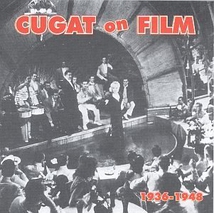 CUGAT ON FILM 1936-1948