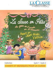 LA CLASSE EN FÊTE: LES FÊTES DE L'ANNÉE EN 10 CHANSONS