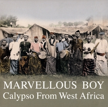 MARVELLOUS BOY: CALYPSO FROM WEST AFRICA