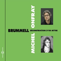 BRUMMEL, DÉCONSTRUCTION D'UN MYTHE
