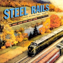CLASSIC RAILROAD SONGS VOL. 1: STEEL RAILS
