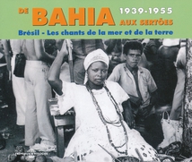 BRÉSIL: DE BAHIA AUX SERTÕES (1939-1955)