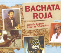 BACHATA ROJA: ACOUSTIC BACHATA FROM THE CABARET ERA